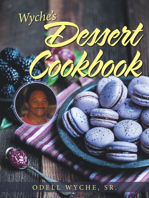 cover image of Wyche's Dessert Cookbook